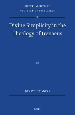 Divine Simplicity in the Theology of Irenaeus