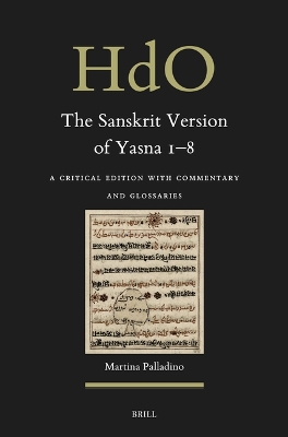 Sanskrit Version of Yasna 18: A Critical Edition with Commentary and Glossaries