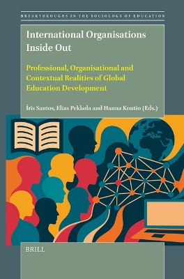 International Organisations Inside Out: Professional, Organisational and Contextual Realities of Global Education  Development