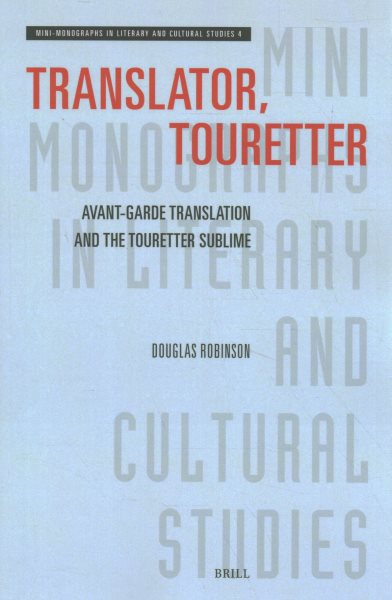 Translator, Touretter: Avant-Garde Translation and the Touretter Sublime