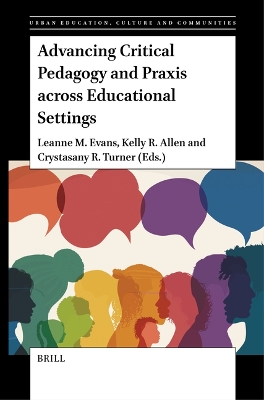 Advancing Critical Pedagogy and Praxis across Educational Settings