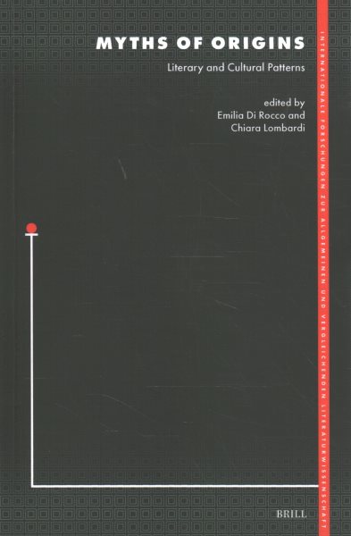 Myths of Origins: Literary and Cultural Patterns