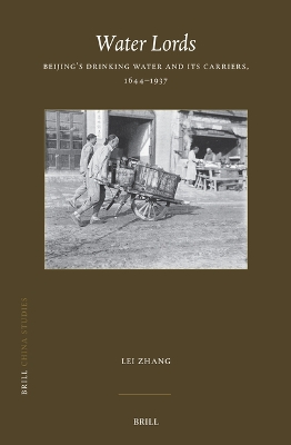 Water Lords: Beijings Drinking Water and Its Carriers, 16441937