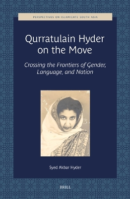 Qurratulain Hyder on the Move: Crossing the Frontiers of Gender, Language, and Nation