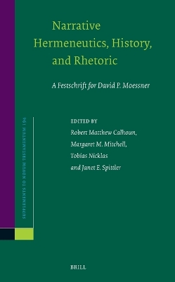 Narrative Hermeneutics, History, and Rhetoric: A Festschrift for David P. Moessner