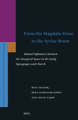From the Magdala Stone to the Syriac Bema: Mutual Influences between the Liturgical Space in the Early Synagogue and  Church