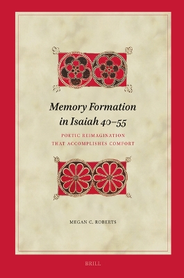 Memory Formation in Isaiah 4055: Poetic Reimagination that Accomplishes Comfort