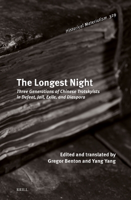 Longest Night: Three Generations of Chinese Trotskyists in Defeat, Jail, Exile, and Diaspora