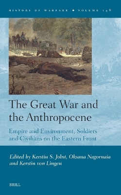 Great War and the Anthropocene: Empire and Environment, Soldiers and Civilians on the Eastern Front
