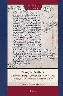 Marginal Matters: Explorations into Commenting and Glossing Techniques in Arabic Manuscript  Cultures