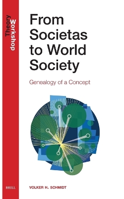 From Societas to World Society: Genealogy of a Concept