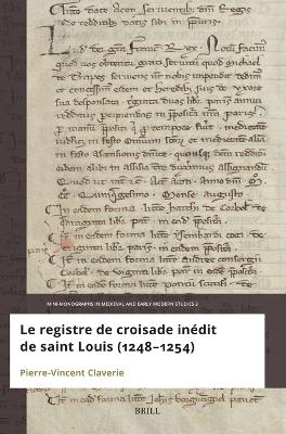 Le registre de croisade inédit de Saint Louis (12481254)