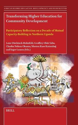 Transforming Higher Education for Community Development: Participatory Reflection on a Decade of Mutual Capacity-Building in Northern  Uganda