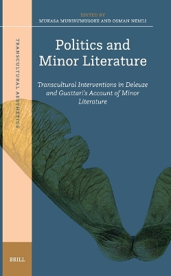 Politics and Minor Literature: Transcultural Interventions in Deleuze and Guattaris Account of Minor  Literature