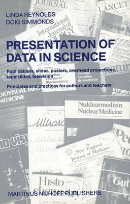 Presentation of Data in Sciences: Publications, Slides, Posters, Overhead Projections, Tape-slides, Television 2nd Revised edition