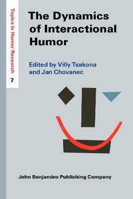Dynamics of Interactional Humor: Creating and negotiating humor in everyday encounters