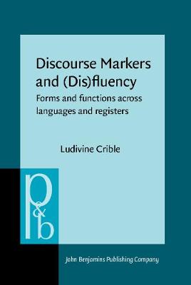 Discourse Markers and (Dis)fluency: Forms and functions across languages and registers