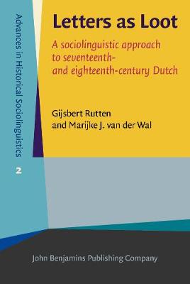 Letters as Loot: A sociolinguistic approach to seventeenth- and eighteenth-century Dutch