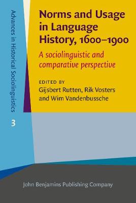 Norms and Usage in Language History, 1600-1900: A sociolinguistic and comparative perspective