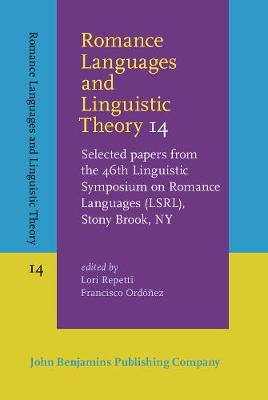 Romance Languages and Linguistic Theory 14: Selected papers from the 46th Linguistic Symposium on Romance Languages  (LSRL), Stony Brook, NY
