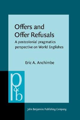Offers and Offer Refusals: A postcolonial pragmatics perspective on World Englishes