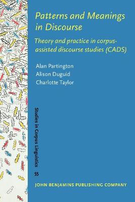 Patterns and Meanings in Discourse: Theory and practice in corpus-assisted discourse studies (CADS)