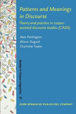 Patterns and Meanings in Discourse: Theory and practice in corpus-assisted discourse studies (CADS)
