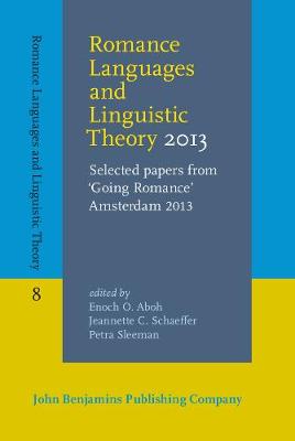 Romance Languages and Linguistic Theory 2013: Selected papers from 'Going Romance' Amsterdam 2013