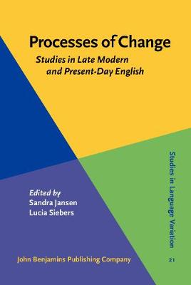 Processes of Change: Studies in Late Modern and Present-Day English
