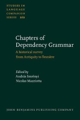 Chapters of Dependency Grammar: A historical survey from Antiquity to Tesnière
