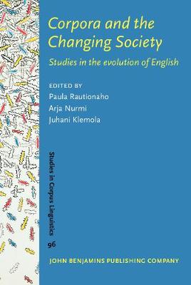 Corpora and the Changing Society: Studies in the evolution of English