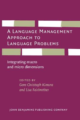 Language Management Approach to Language Problems: Integrating macro and micro dimensions
