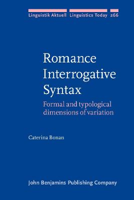 Romance Interrogative Syntax: Formal and typological dimensions of variation