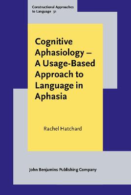 Cognitive Aphasiology  A Usage-Based Approach to Language in Aphasia