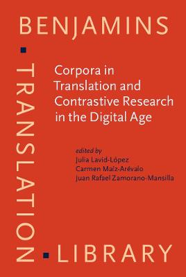 Corpora in Translation and Contrastive Research in the Digital Age: Recent advances and explorations
