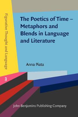 Poetics of Time  Metaphors and Blends in Language and Literature