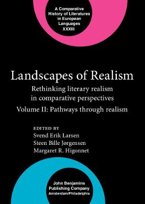 Landscapes of Realism: Rethinking literary realism in comparative perspectives. Volume II: Pathways through realism