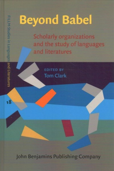 Beyond Babel: Scholarly organizations and the study of languages and literatures