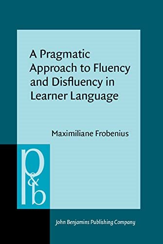 Pragmatic Approach to Fluency and Disfluency in Learner Language: Cofluencies as sites of accountability, sequentiality, and multimodality