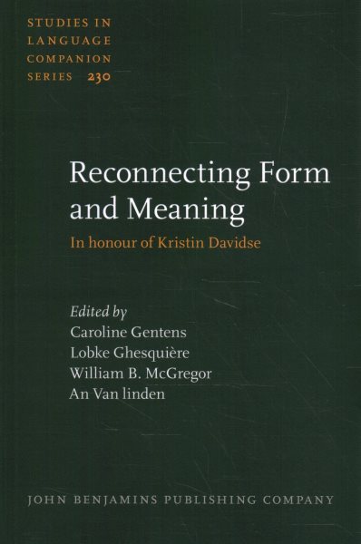 Reconnecting Form and Meaning: In honour of Kristin Davidse