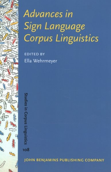 Advances in Sign Language Corpus Linguistics