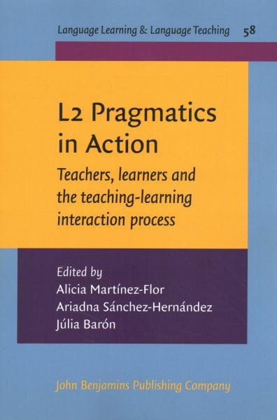 L2 Pragmatics in Action: Teachers, learners and the teaching-learning interaction process