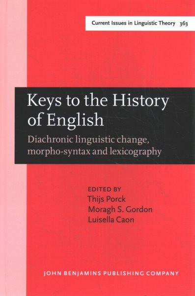 Keys to the History of English: Diachronic linguistic change, morpho-syntax and lexicography. Selected papers from the 21st ICEHL