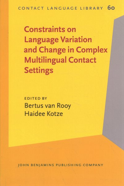 Constraints on Language Variation and Change in Complex Multilingual Contact  Settings