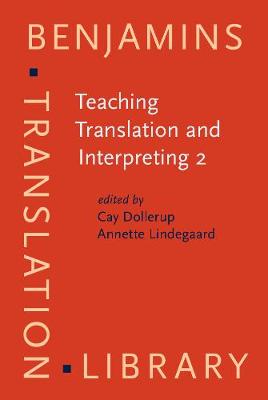 Teaching Translation and Interpreting 2: Insights, aims and visions. Papers from the Second Language International  Conference Elsinore, 1993