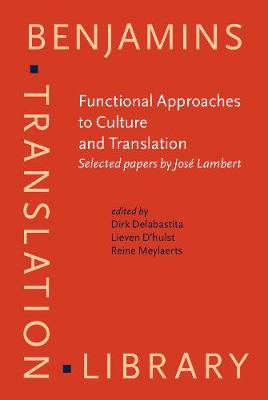 Functional Approaches to Culture and Translation: Selected papers by Jose Lambert