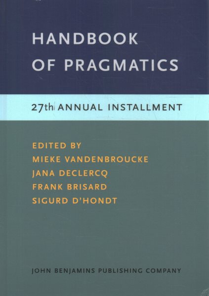 Handbook of Pragmatics: 27th Annual Installment