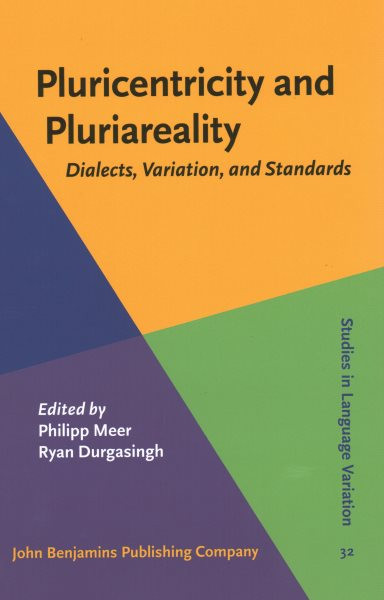 Pluricentricity and Pluriareality: Dialects, Variation, and Standards