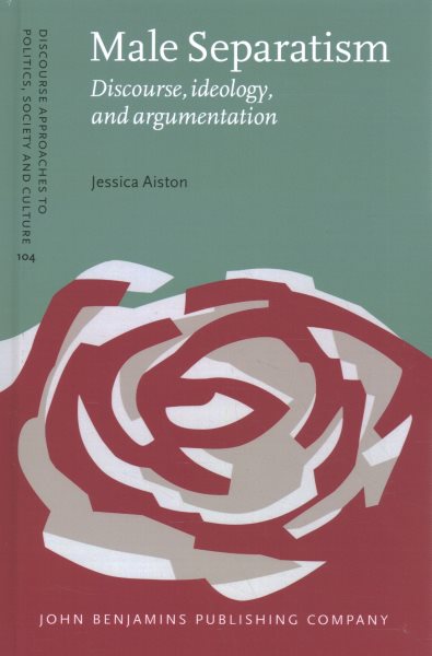 Male Separatism: Discourse, ideology, and argumentation