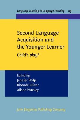 Second Language Acquisition and the Younger Learner: Child's play?